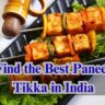 Find the Best Paneer Tikka in India