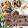 10 Best Vegetarian High-Protein Foods