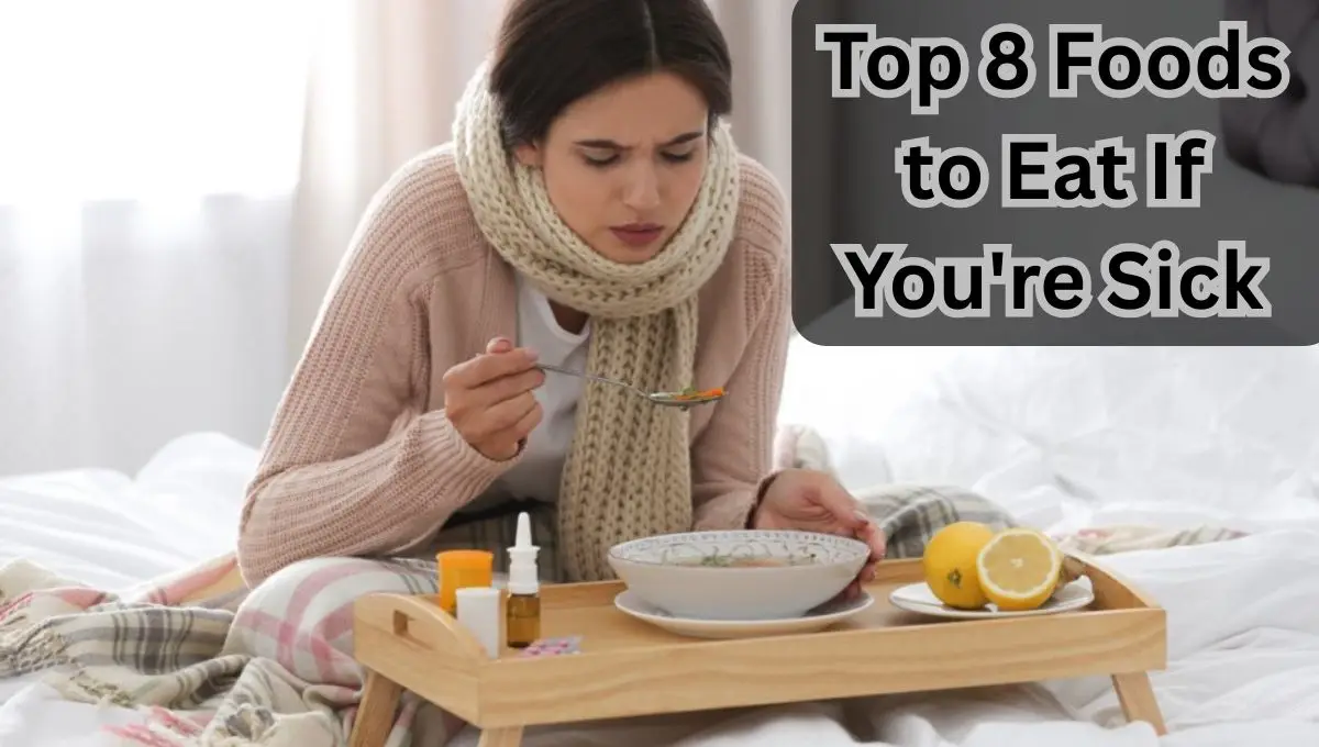 Foods to Eat If You're Sick
