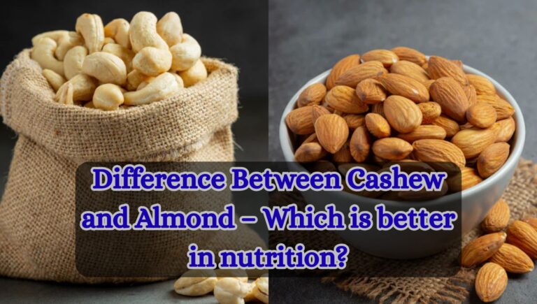 Difference Between Kaju and Badam