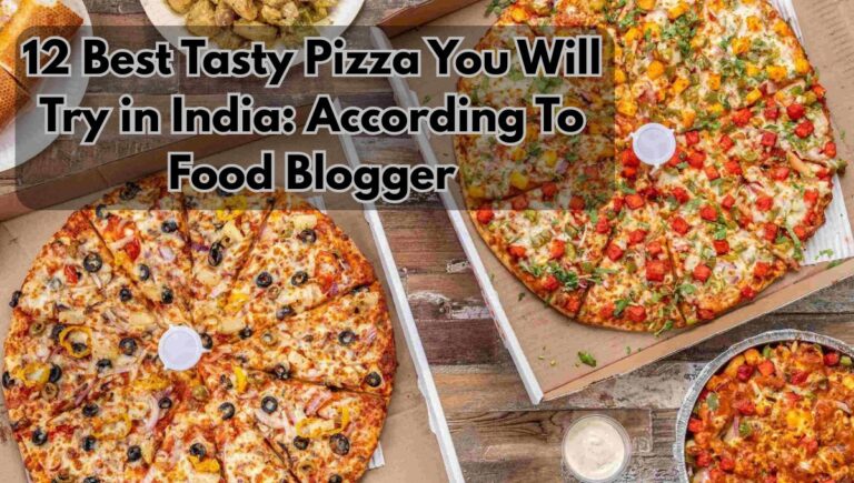 12 Best Tasty Pizza You Will Try in India