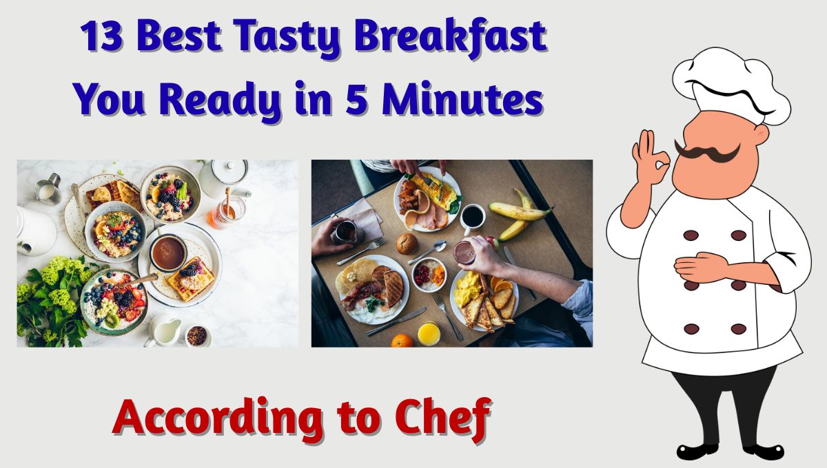 13 Best Tasty Breakfast You Ready in 5 Minutes