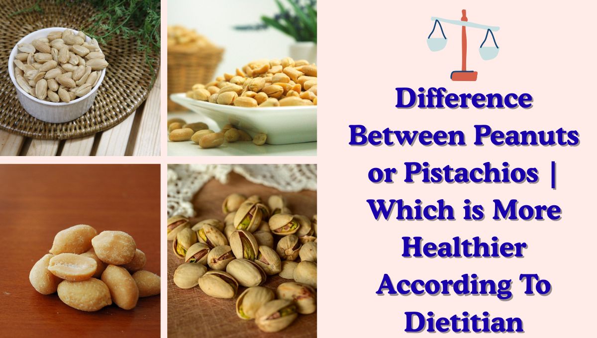 Difference Between Peanuts or Pistachios